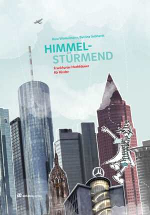 HIMMELSTÜRMEND. Frankfurter Hochhäuser für Kinder