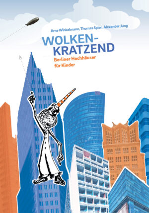WOLKENKRATZEND. Berliner Hochhäuser für Kinder